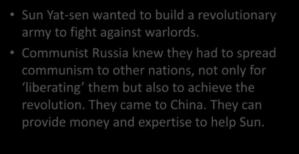 The unfinished nationalist revolution Sun Yat-sen wanted to build a revolutionary army to fight against warlords.