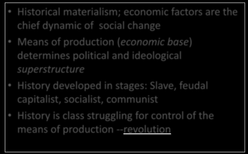 superstructure History developed in stages: Slave, feudal capitalist, socialist,