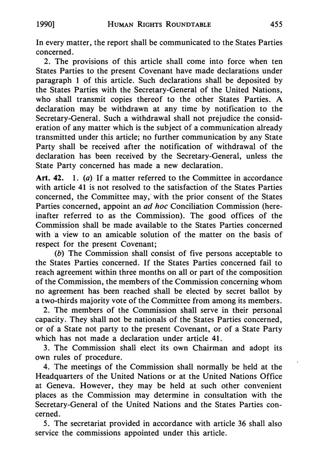 1990] HUMAN RIGHTS ROUNDTABLE In every matter, the report shall be communicated to the States Parties concerned. 2.