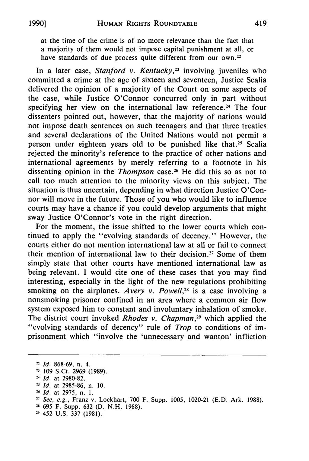 1990] HUMAN RIGHTS ROUNDTABLE at the time of the crime is of no more relevance than the fact that a majority of them would not impose capital punishment at all, or have standards of due process quite