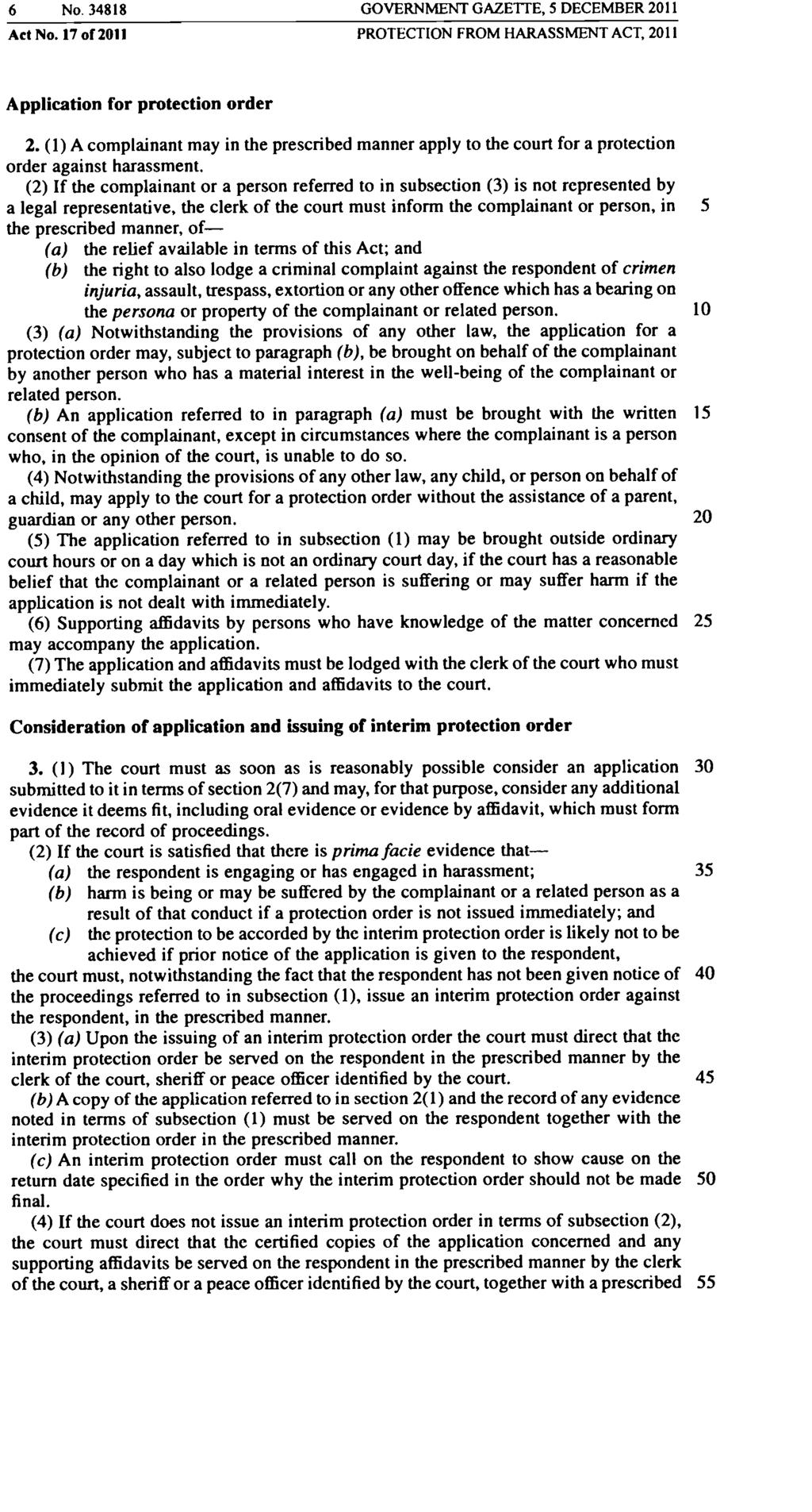 6 No,34818 GOVERNMENT GAZETTE, 5 DECEMBER 2011 Ad No. 17 0(2011 PROTECTION FROM HARASSMENT ACT, 2011 Application for protection order 2.