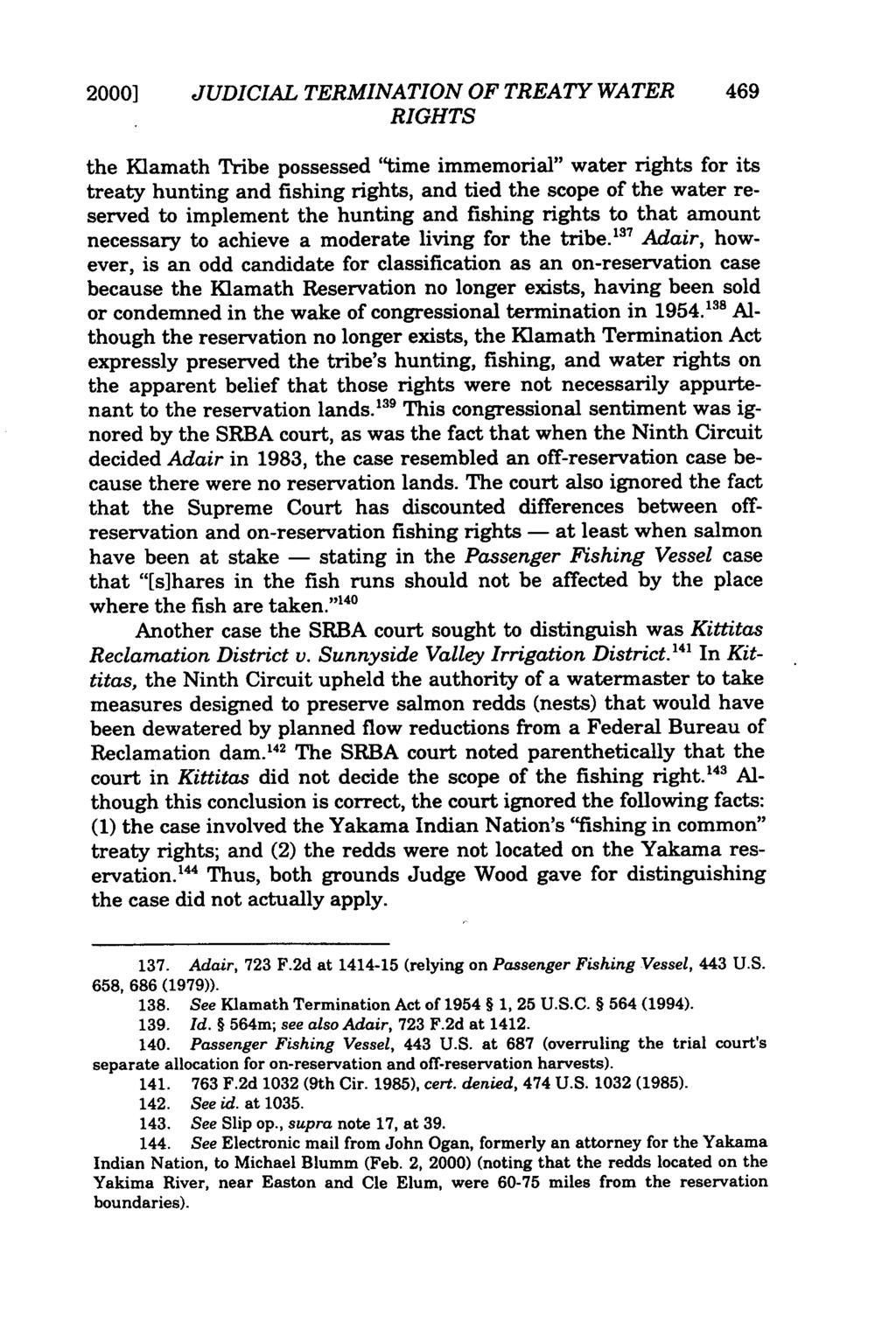 2000] JUDICIAL TERMINATION OF TREATY WATER 469 RIGHTS the Kiamath Tribe possessed 'time immemorial" water rights for its treaty hunting and fishing rights, and tied the scope of the water reserved to