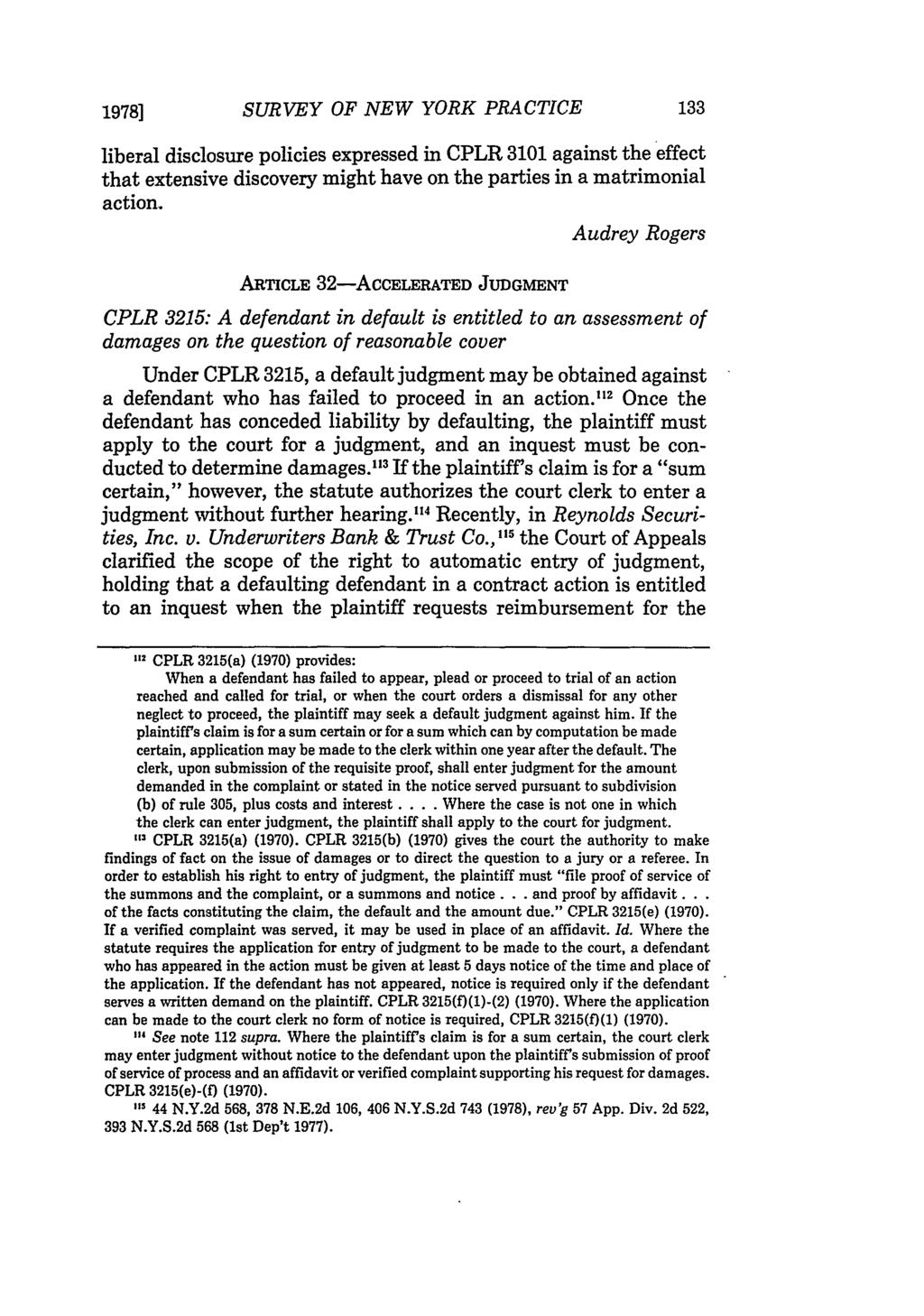 1978] SURVEY OF NEW YORK PRACTICE liberal disclosure policies expressed in CPLR 3101 against the effect that extensive discovery might have on the parties in a matrimonial action.