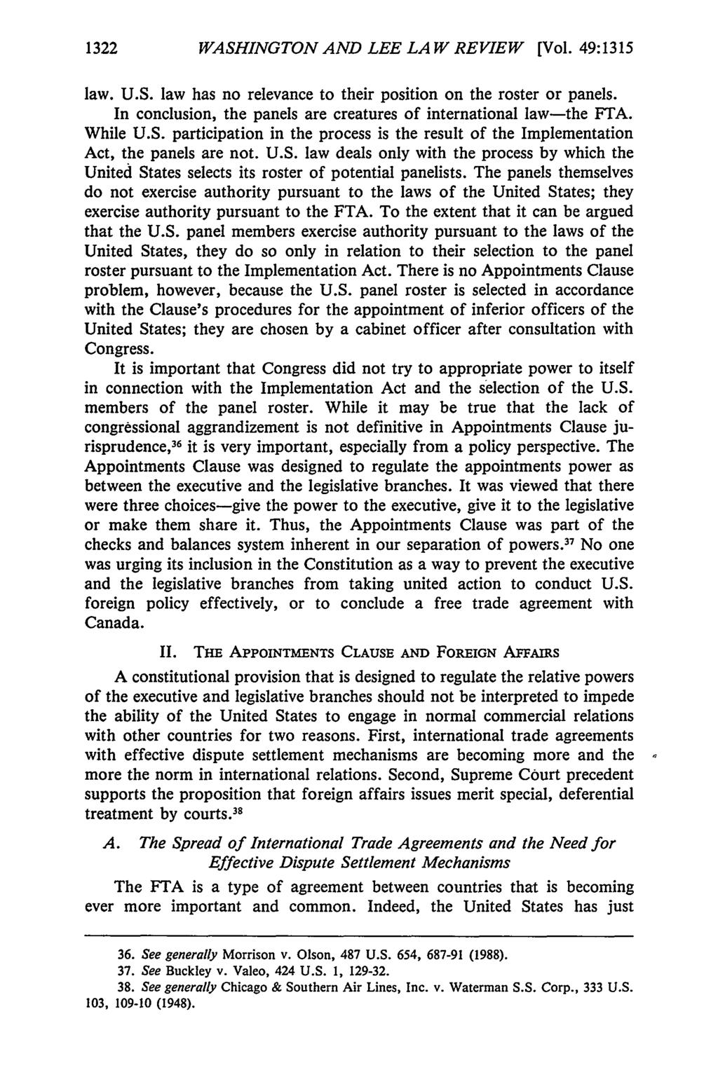 1322 WASHINGTON AND LEE LAW REVIEW [Vol. 49:1315 law. U.S. law has no relevance to their position on the roster or panels. In conclusion, the panels are creatures of international law-the FTA.
