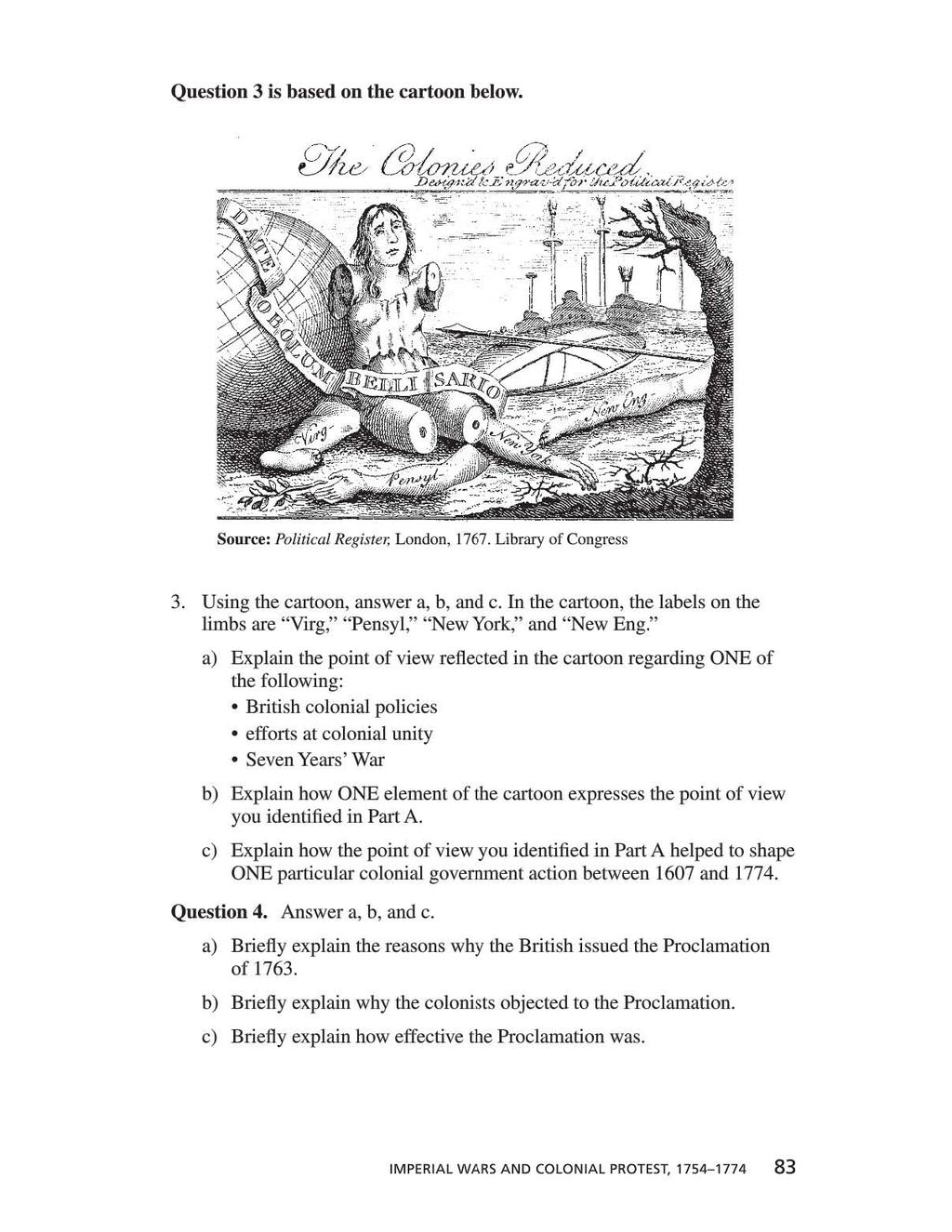 Question 3 is based on the cartoon below. Source: Political Register; London, 1767. Library of Congress 3. Using the cartoon, answer a, b, and c.