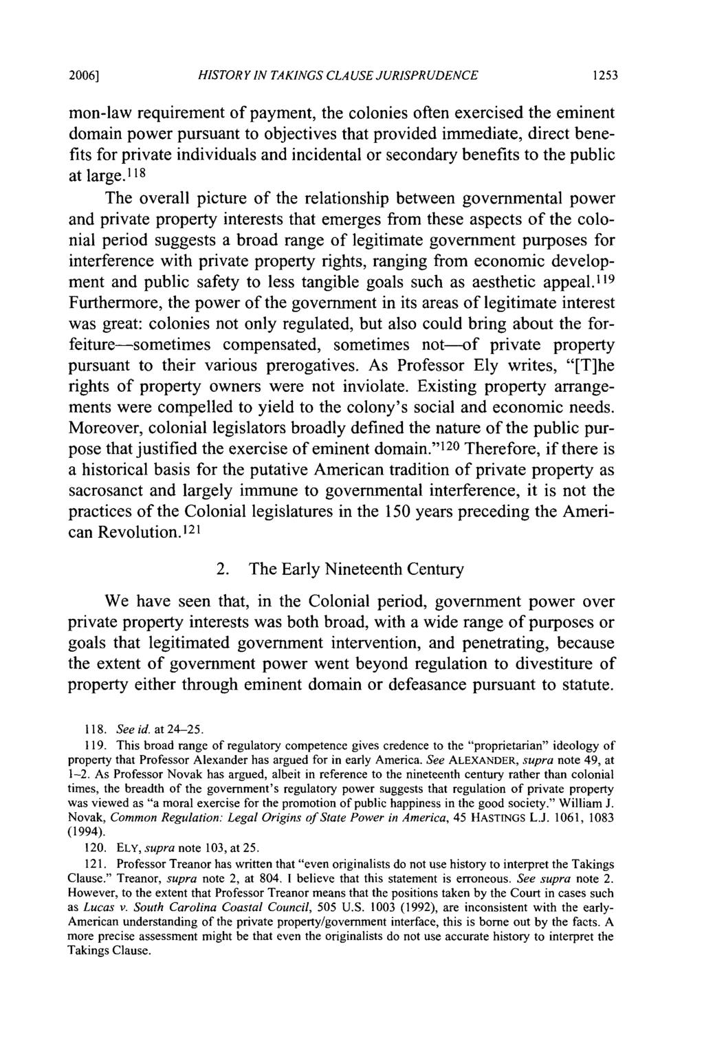 2006] HISTOR Y IN TAKINGS CLA USE JURISPRUDENCE mon-law requirement of payment, the colonies often exercised the eminent domain power pursuant to objectives that provided immediate, direct benefits