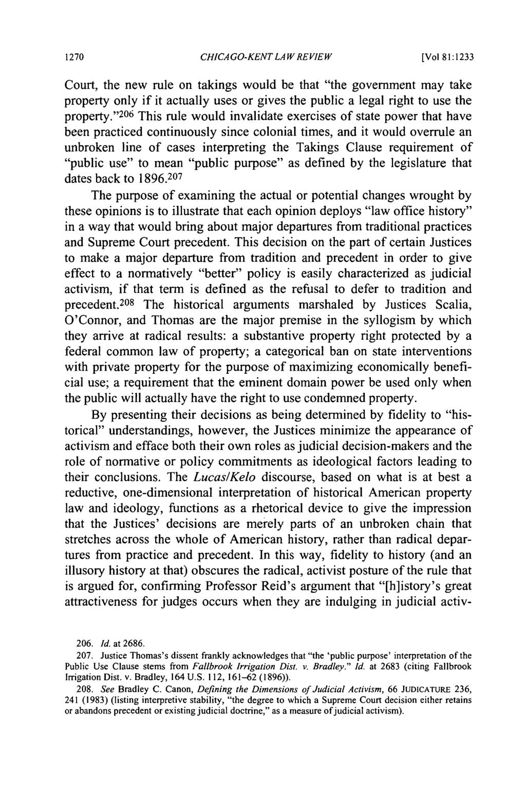 CHICAGO-KENT LAW REVIEW [Vol 81:1233 Court, the new rule on takings would be that "the government may take property only if it actually uses or gives the public a legal right to use the property.