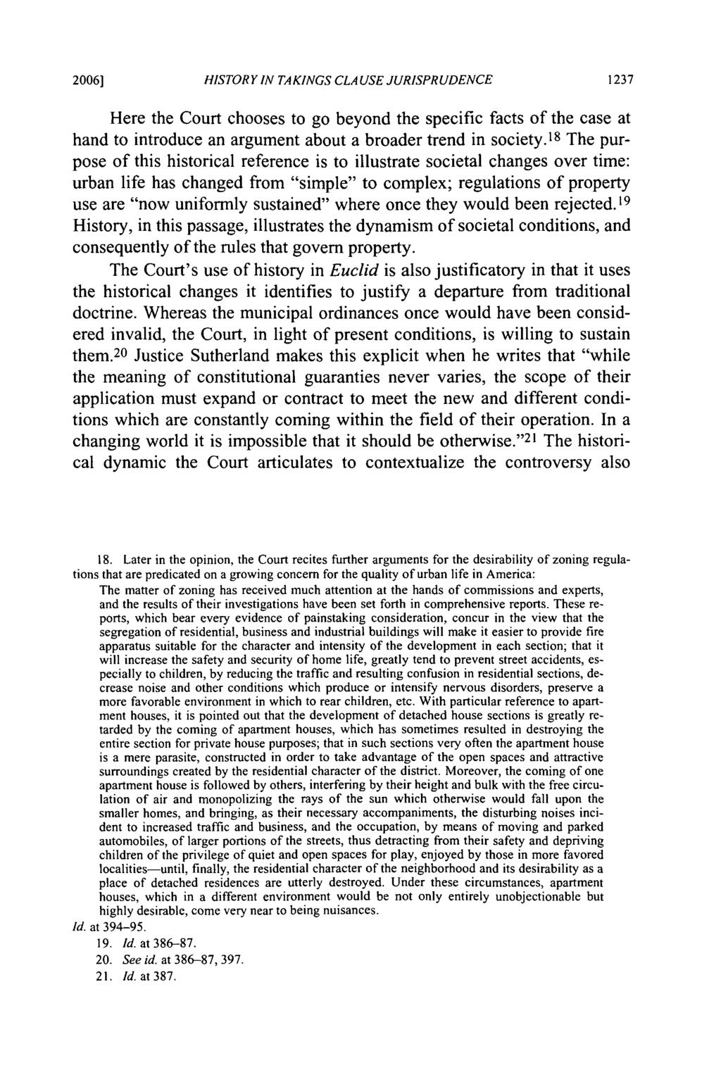 2006] HISTORY IN TAKINGS CLAUSE JURISPRUDENCE Here the Court chooses to go beyond the specific facts of the case at hand to introduce an argument about a broader trend in society.