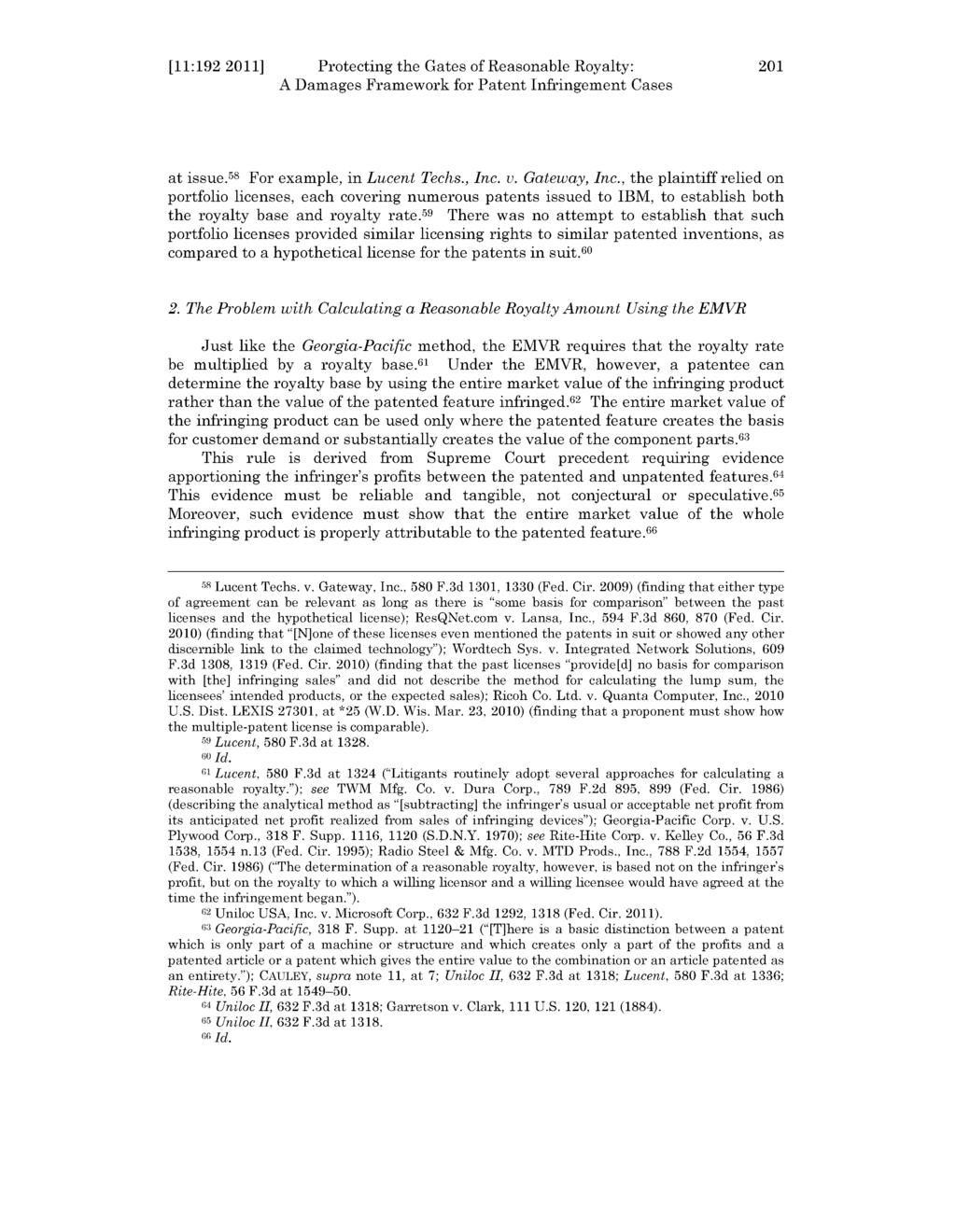 [11:192 2011] Protecting the Gates of Reasonable Royalty: 201 A Damages Framework for Patent Infringement Cases at issue. 5 8 For example, in Lucent Techs., Inc. v. Gateway, Inc.
