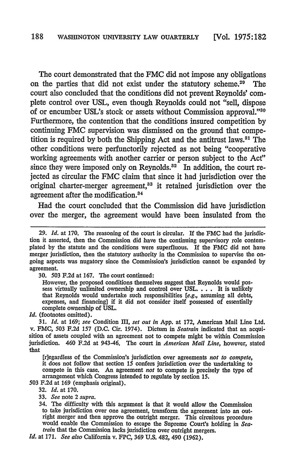 188 WASHINGTON UNIVERSITY LAW OUARTERLY [Vol. 1975:182 The court demonstrated that the FMC did not impose any obligations on the parties that did not exist under the statutory scheme.