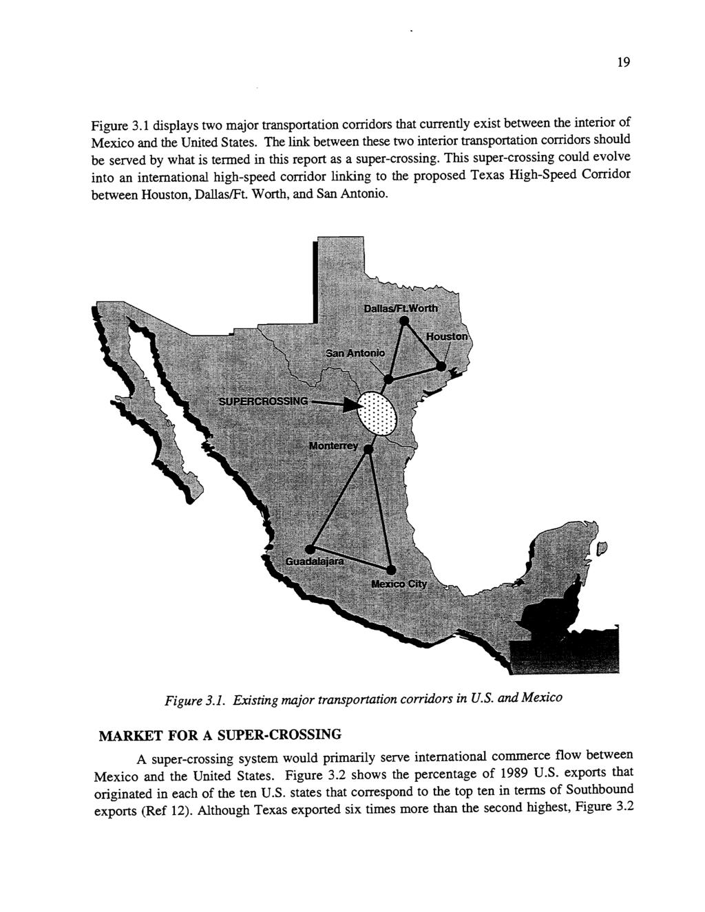 19 Figure 3.1 displays two major transportation corridors that currently exist between the interior of Mexico and the United States.