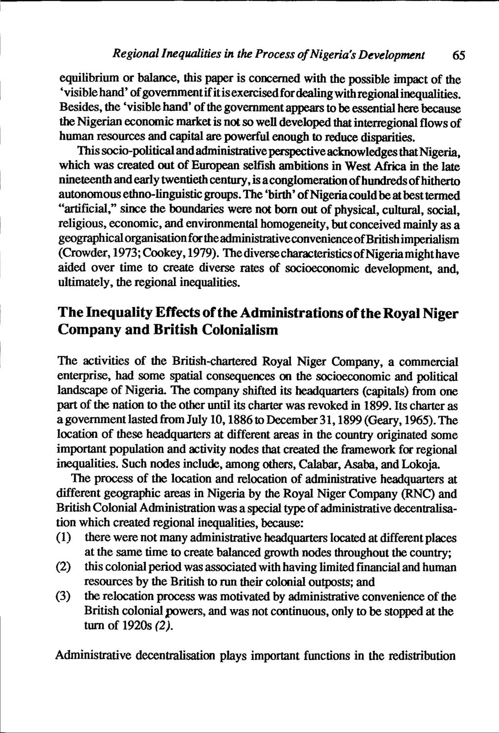 Regional Inequalities in theprocessof Nigeria'sDevelopment 65 equilibrium or balance, this paper is concerned with the possible impact of the 'visible hand' of govemmentif it is exercised for dealing
