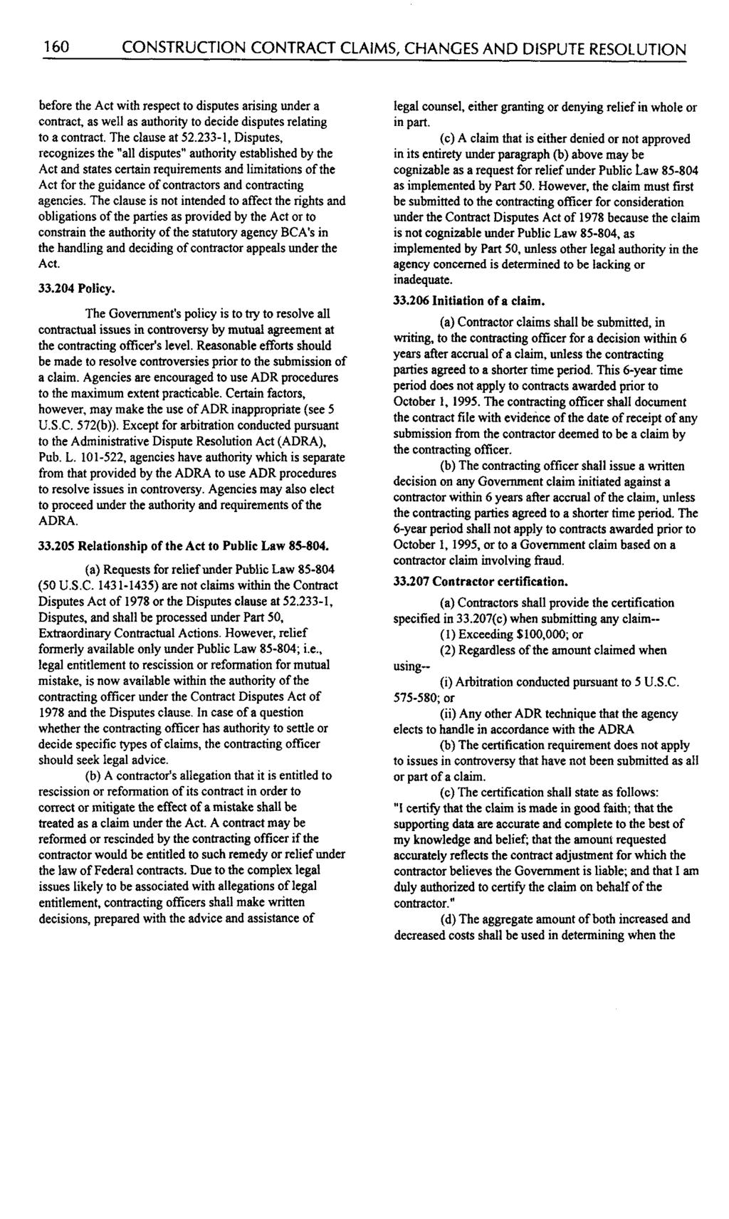 160 CONSTRUCTION CONTRACT CLAIMS, CHANGES AND DISPUTE RESOLUTION before the Act with respect to disputes arising under a conn-act, as well as authority to decide disputes relating to a contract.