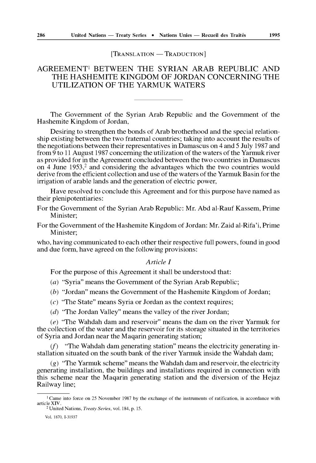 286 United Nations Treaty Series Nations Unies Recueil des Traités 1995 [TRANSLATION TRADUCTION] AGREEMENT 1 BETWEEN THE SYRIAN ARAB REPUBLIC AND THE HASHEMITE KINGDOM OF JORDAN CONCERNING THE