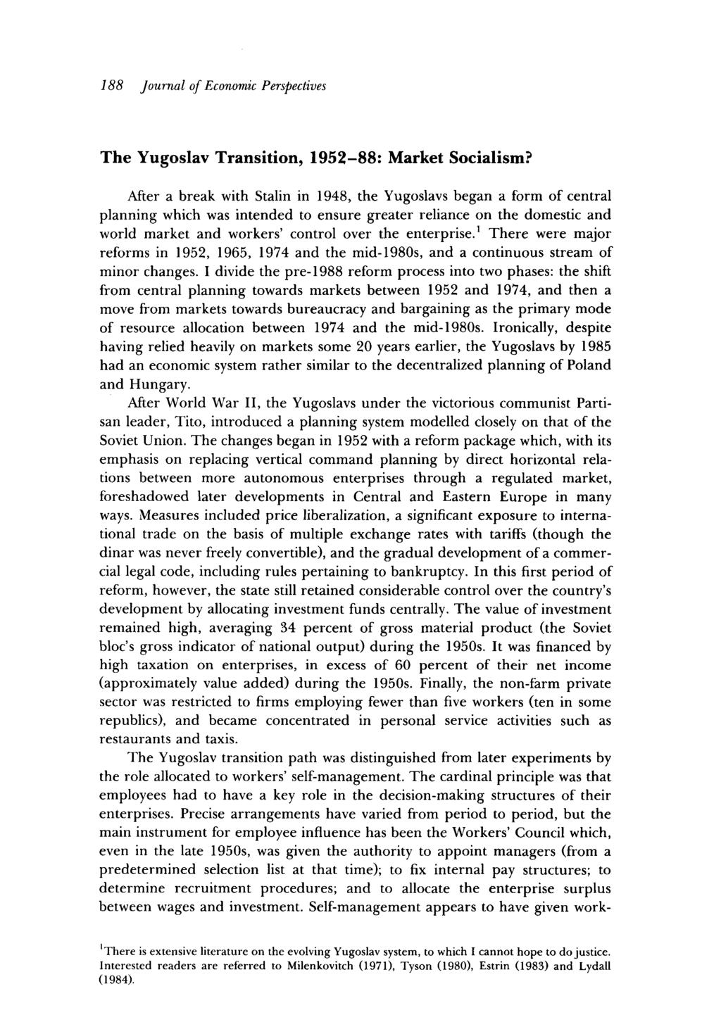 188 Journal of Economic Perspectives The Yugoslav Transition, 1952 88: Market Socialism?