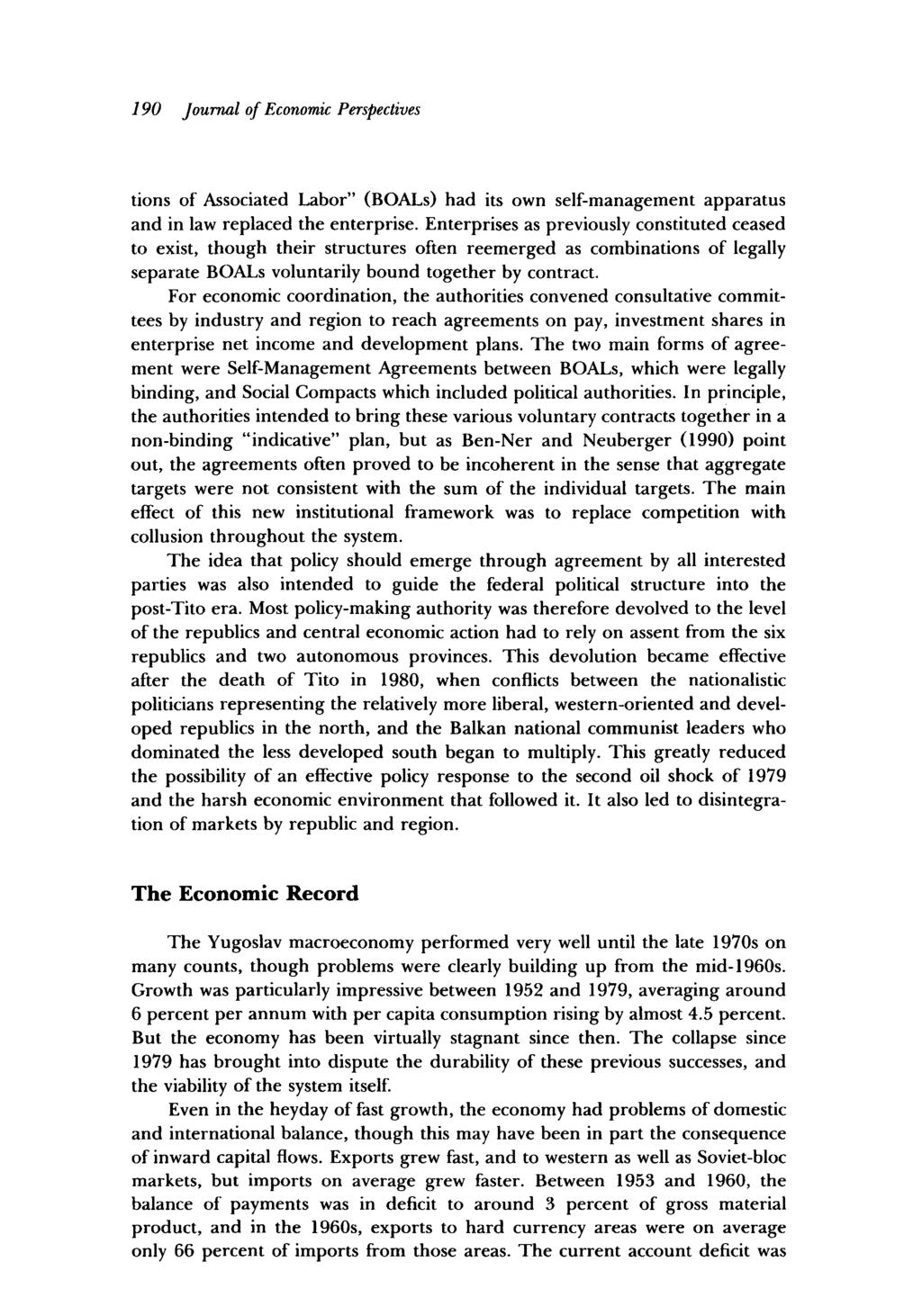 190 Journal of Economic Perspectives tions of Associated Labor" (BOALs) had its own self-management apparatus and in law replaced the enterprise.