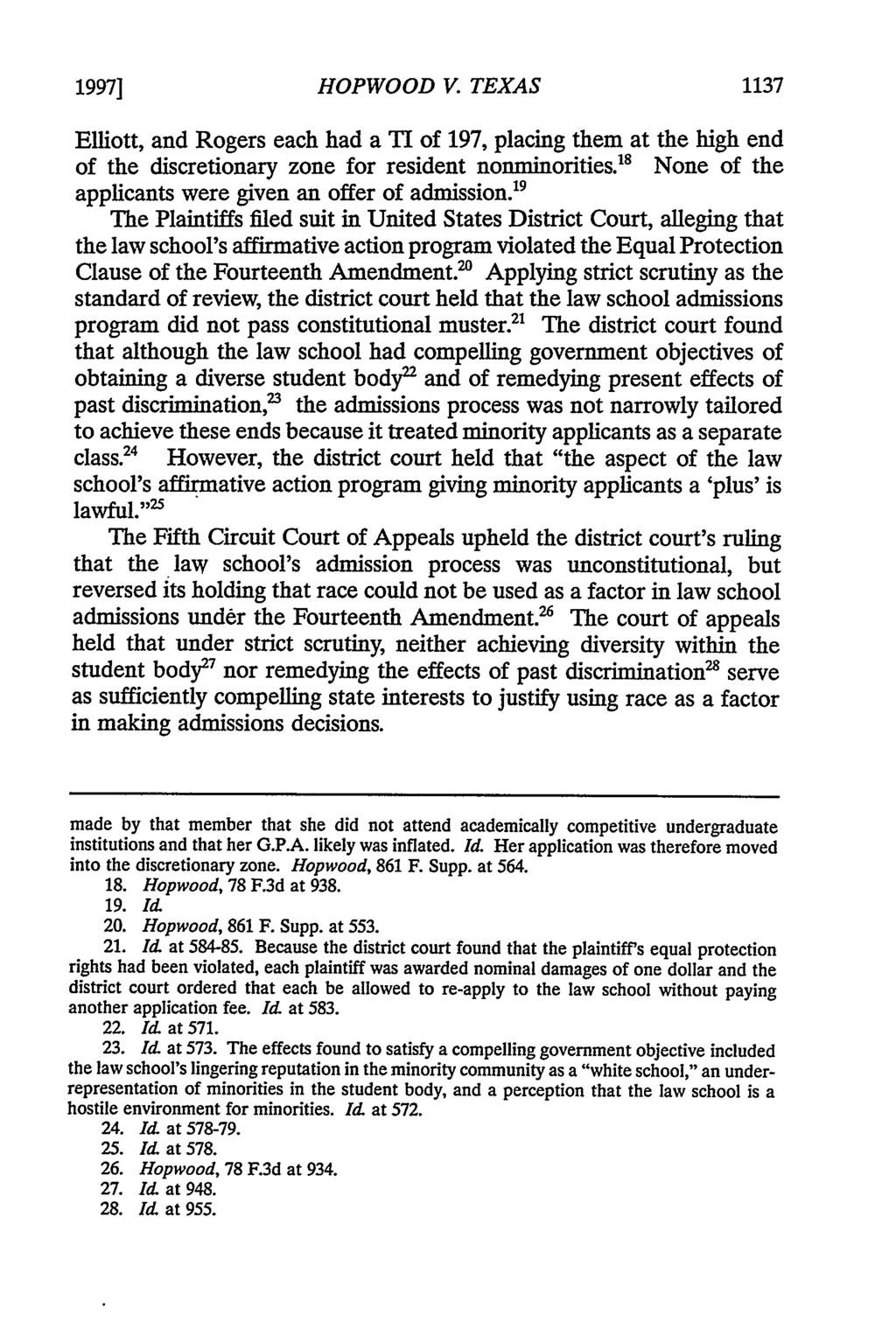1997] HOPWOOD V. TEXAS 1137 Elliott, and Rogers each had a TI of 197, placing them at the high end of the discretionary zone for resident nounminorities.