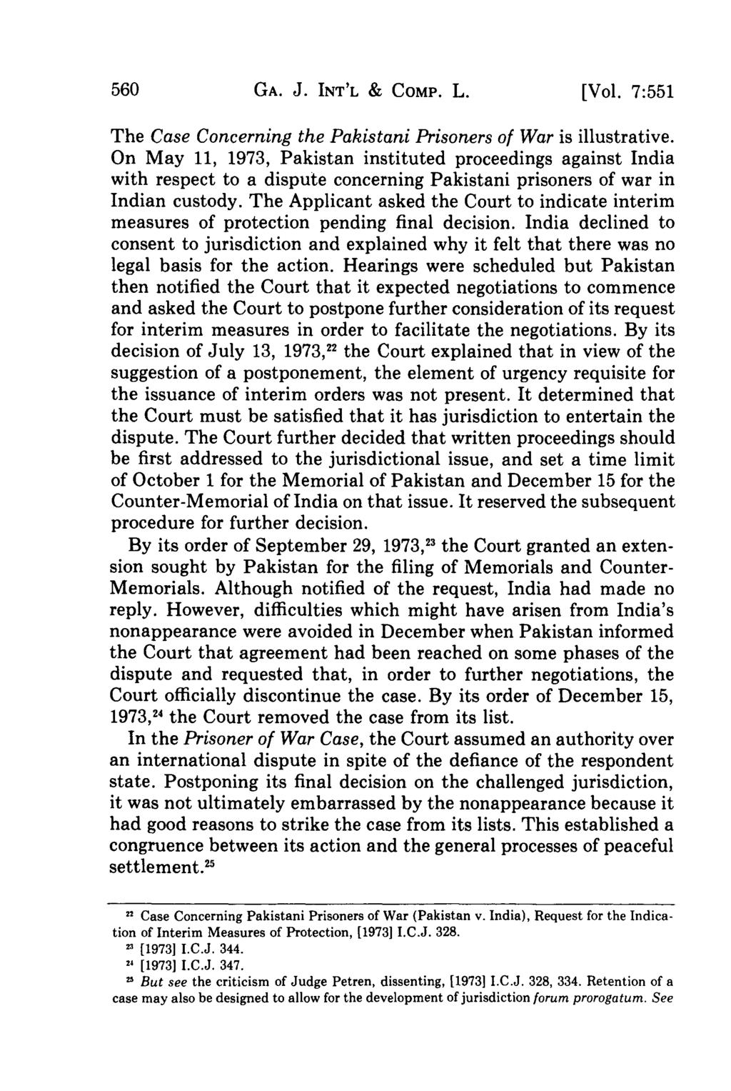 560 GA. J. INT'L & COMP. L. [Vol. 7:551 The Case Concerning the Pakistani Prisoners of War is illustrative.
