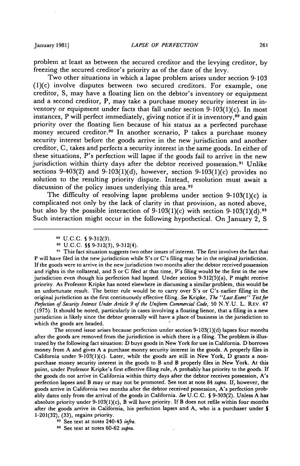 January 19811 LAPSE OF PERFECTION 261 problem at least as between the secured creditor and the levying creditor, by freezing the secured creditor's priority as of the date of the levy.