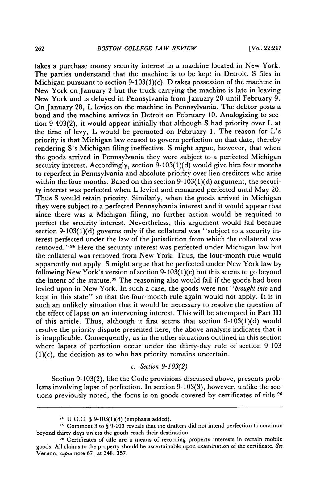 262 BOSTON COLLEGE LAW REVIEW [Vol. 22:247 takes a purchase money security interest in a machine located in New York. The parties understand that the machine is to be kept in Detroit.