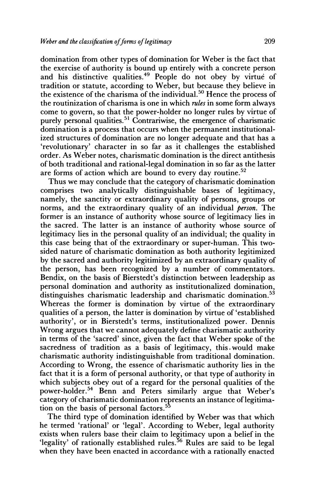 Weber and the classification offorms of legitimacw domination from other types of domination for Weber is the fact that the exercise of authority is bound up entirely with a concrete person and his