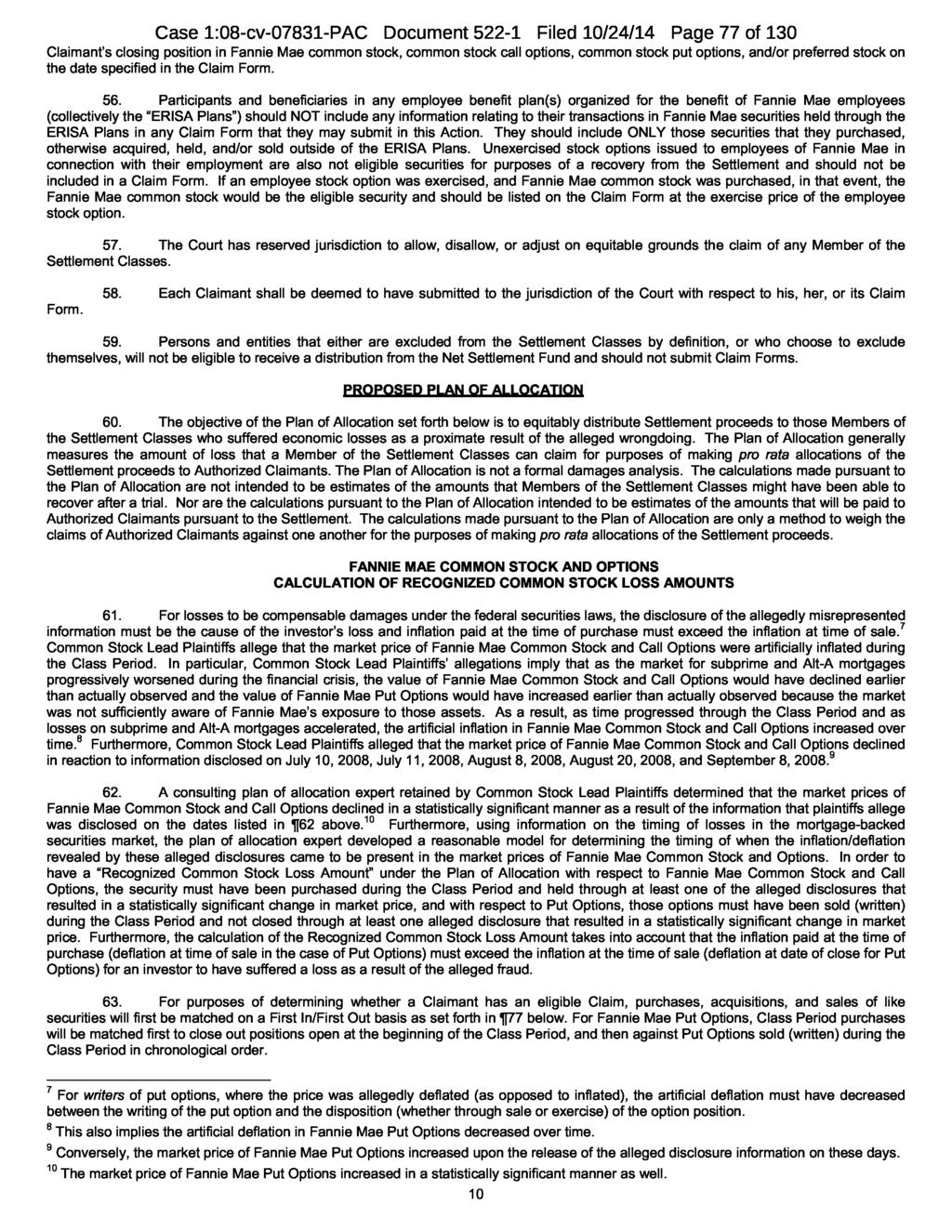 Case 1:08-cv-07831-PAC Document 522-1 Filed 10/24/14 Page 77 of 130 Claimant s closing position in Fannie Mae common stock, common stock call options, common stock put options, and/or preferred stock