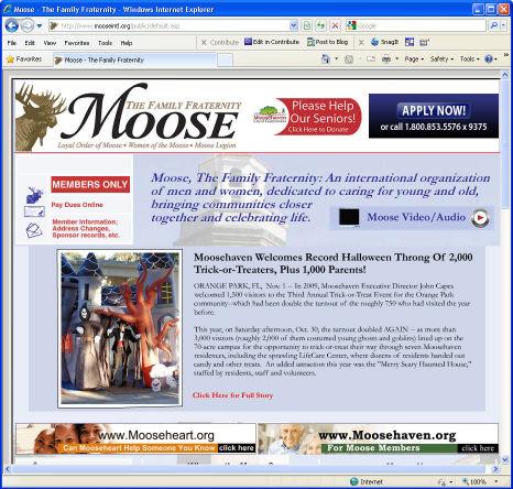 Mooseintl.org Another source of current information is the Moose Website. Current information is located on both the Members Only pages, as well as the pages available to the general public.