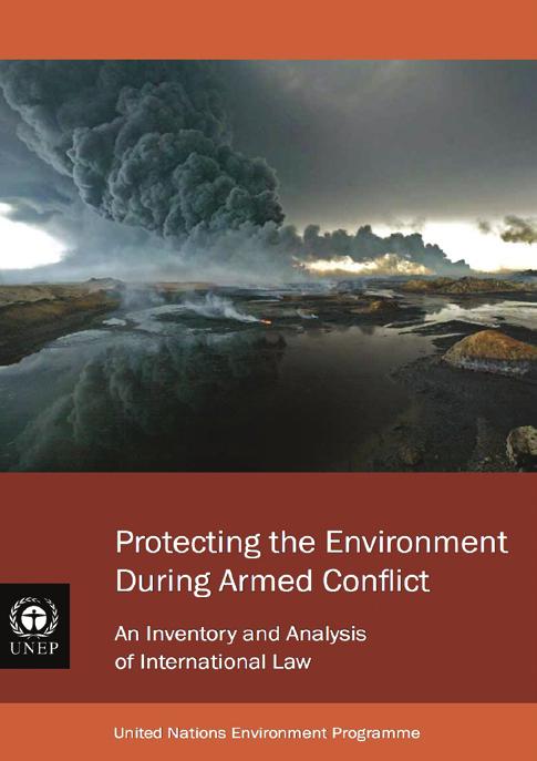 Environmental Cooperation for Peacebuilding International Law A silent victim of violent conflict, the environment is often directly damaged by hostilities through the use of specific weapons, the
