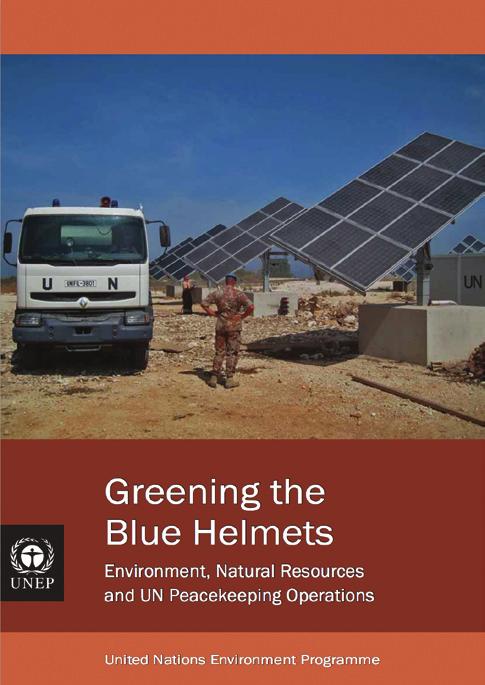 progress report 2008-2015 Peacekeeping UN Peacekeeping missions have the largest environmental footprint in the UN system and offer an important entry point for improved environmental management in
