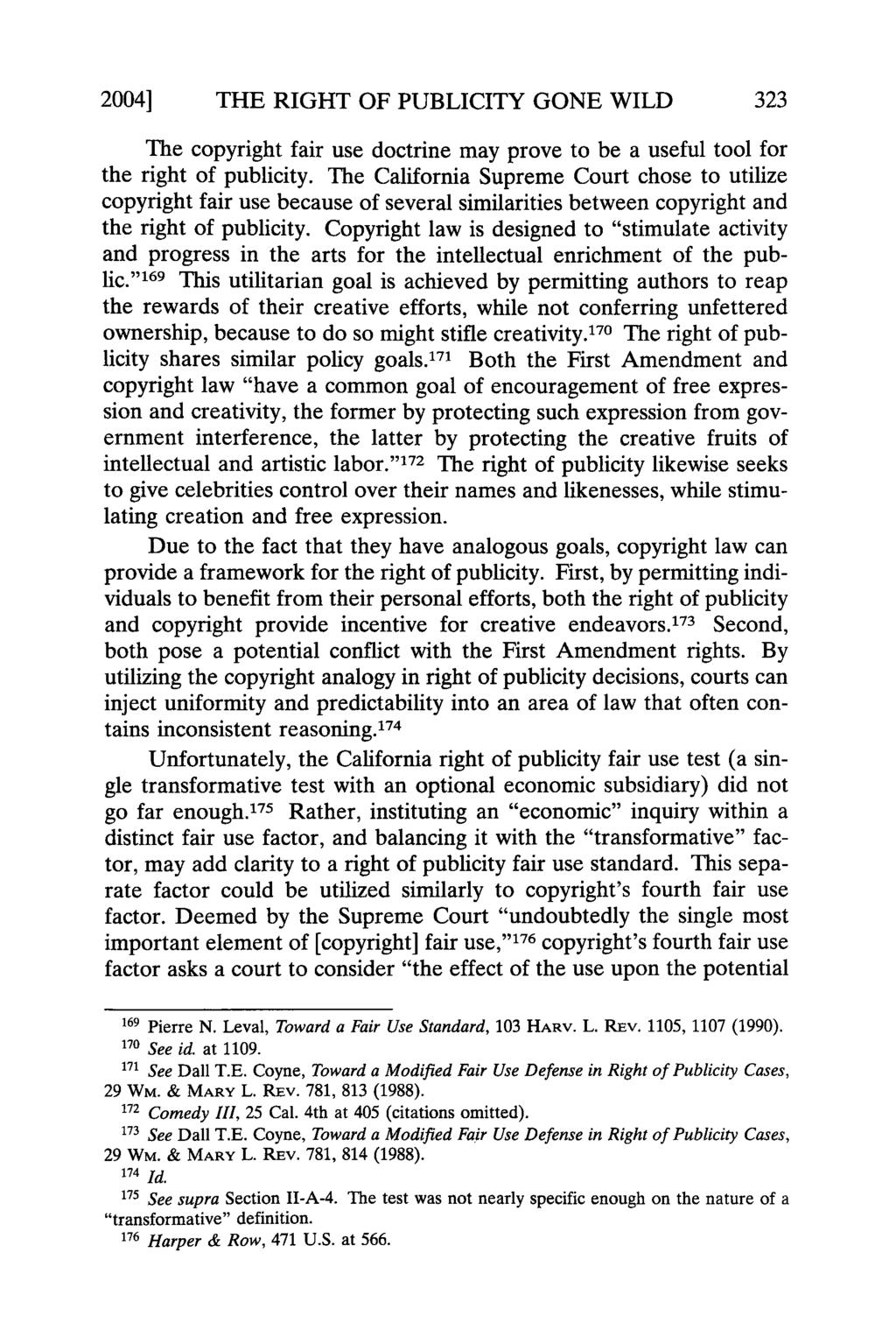 2004] THE RIGHT OF PUBLICITY GONE WILD The copyright fair use doctrine may prove to be a useful tool for the right of publicity.