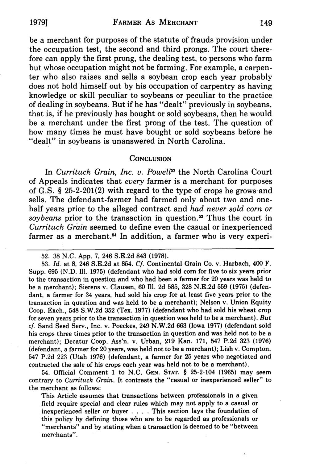19791 Massey: Uniform Commercial Code - Farmers as Merchants in North Carolina FARMER As MERCHANT be a merchant for purposes of the statute of frauds provision under the occupation test, the second
