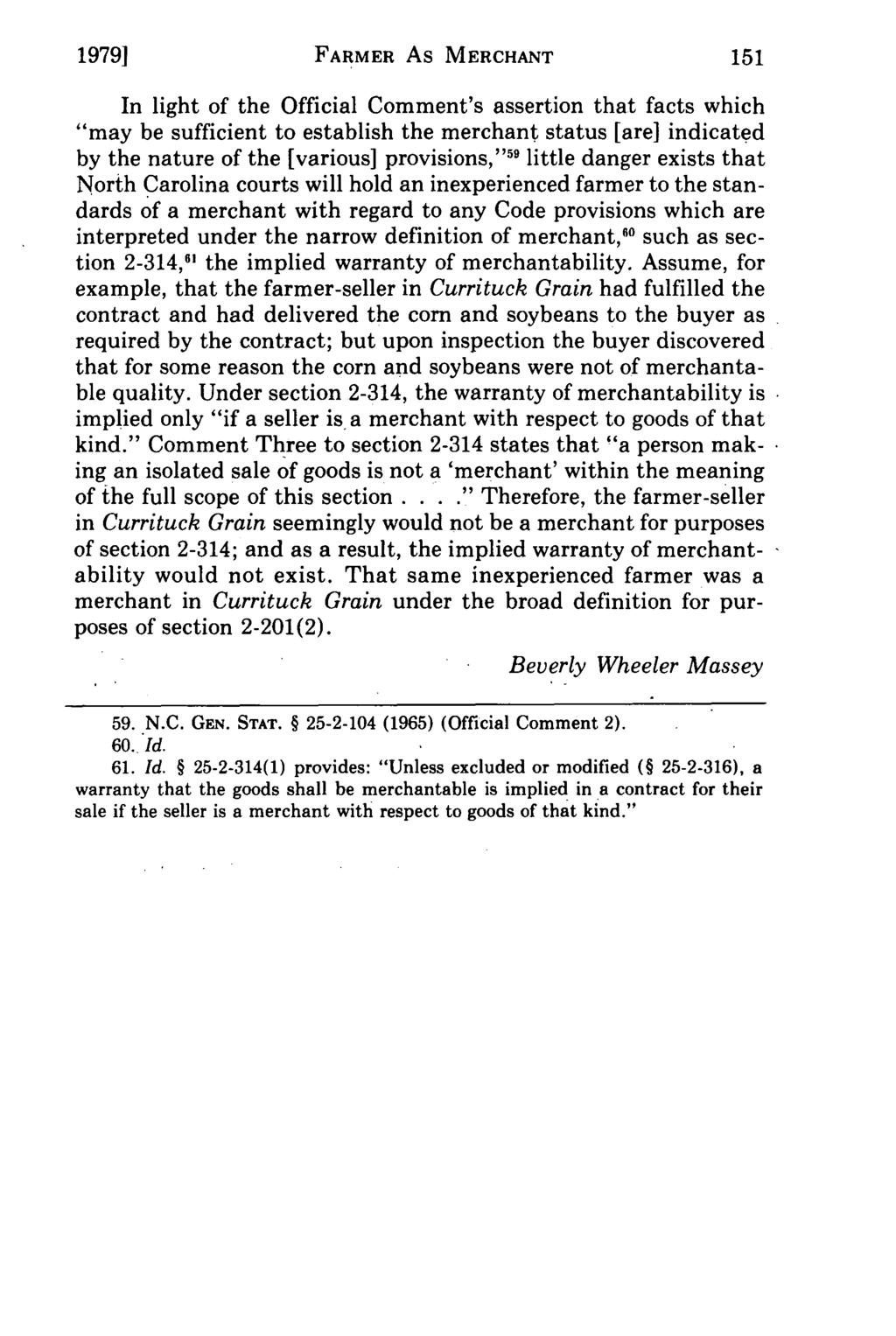 19791 Massey: Uniform Commercial FARMER Code As - Farmers MERCHANT as Merchants in North Carolina In light of the Official Comment's assertion that facts which "may be sufficient to establish the