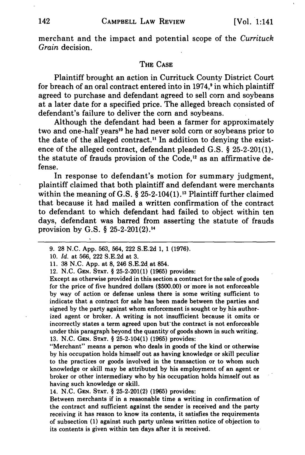 Campbell Law Review, Vol. 1, Iss. 1 [1979], Art. 6 CAMPBELL LAW REVIEW [Vol. 1:141 merchant and the impact and potential scope of the Currituck Grain decision.