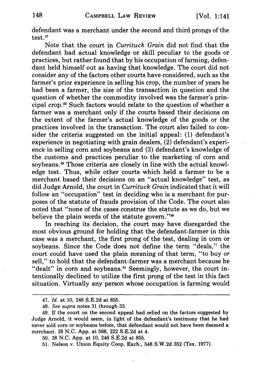 Campbell CAMPBELL Law Review, LAW Vol. 1, REVIEW Iss. 1 [1979], Art. 6 [Vol. 1:141 defendant was a merchant under the second and third prongs of the test.