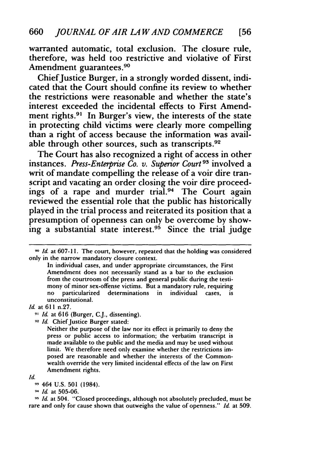 660 JOURNAL OF AIR LA WAND COMMERCE [56 warranted automatic, total exclusion. The closure rule, therefore, was held too restrictive and violative of First Amendment guarantees.