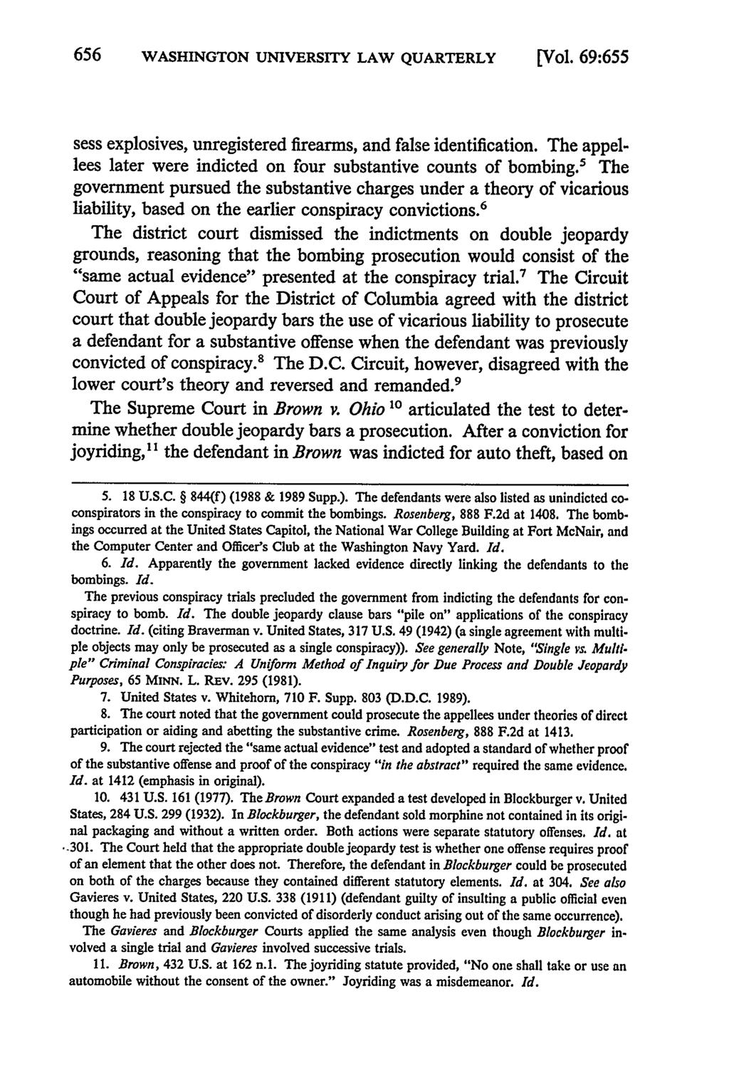 WASHINGTON UNIVERSITY LAW QUARTERLY [Vol. 69:655 sess explosives, unregistered firearms, and false identification. The appellees later were indicted on four substantive counts of bombing.