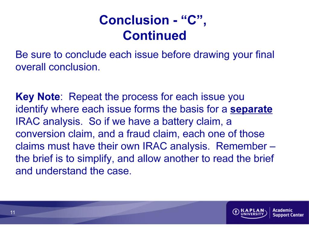 Conclusion, continued C Be sure to conclude each issue before drawing your final overall conclusion.