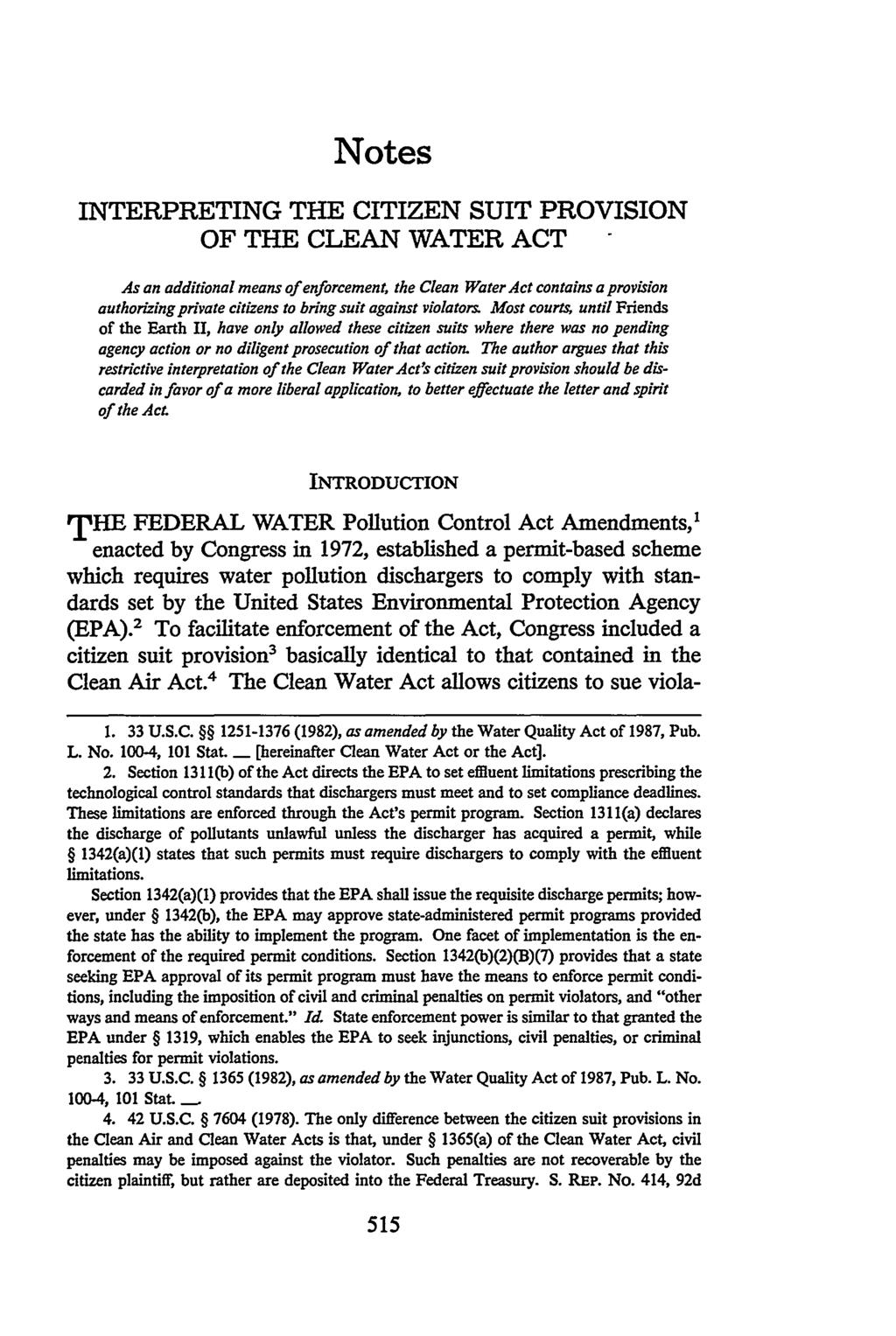 Notes INTERPRETING THE CITIZEN SUIT PROVISION OF THE CLEAN WATER ACT As an additional means of enforcement, the Clean Water Act contains a provision authorizing private citizens to bring suit against