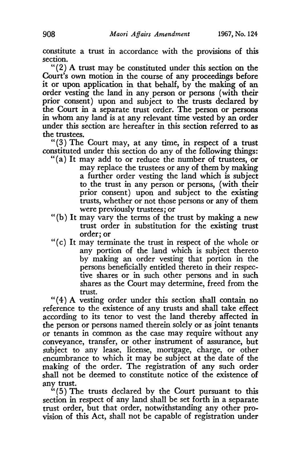 908 Maori Affairs Amendment 1967, No. 124 constitute a trust in accordance with the provisions of this section.
