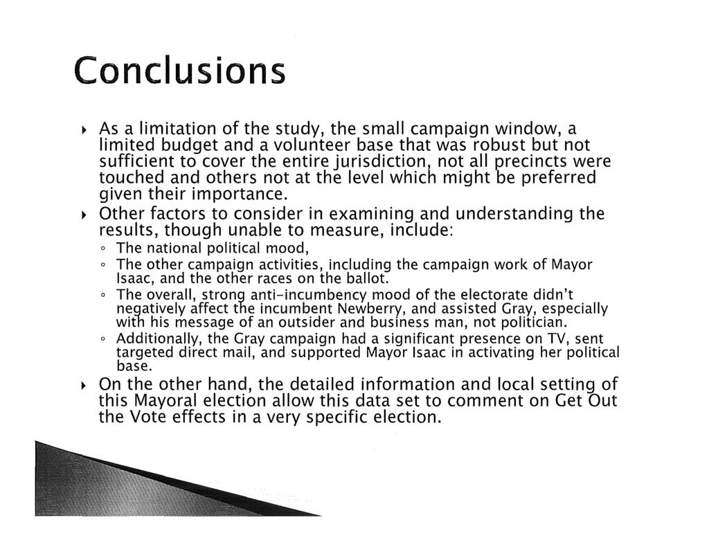 Conclusions ~ As a limitation of the study, the small campaign window, a limited budget and a volunteer base that was robust but not sufficient to cover the entire jurisdiction, not all precincts