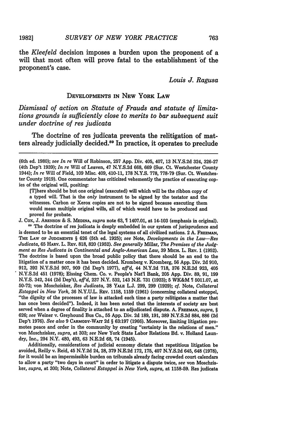 1982] SURVEY OF NEW YORK PRACTICE the Kleefeld decision imposes a burden upon the proponent of a will that most often will prove fatal to the establishment 'of the proponent's case. Louis J.