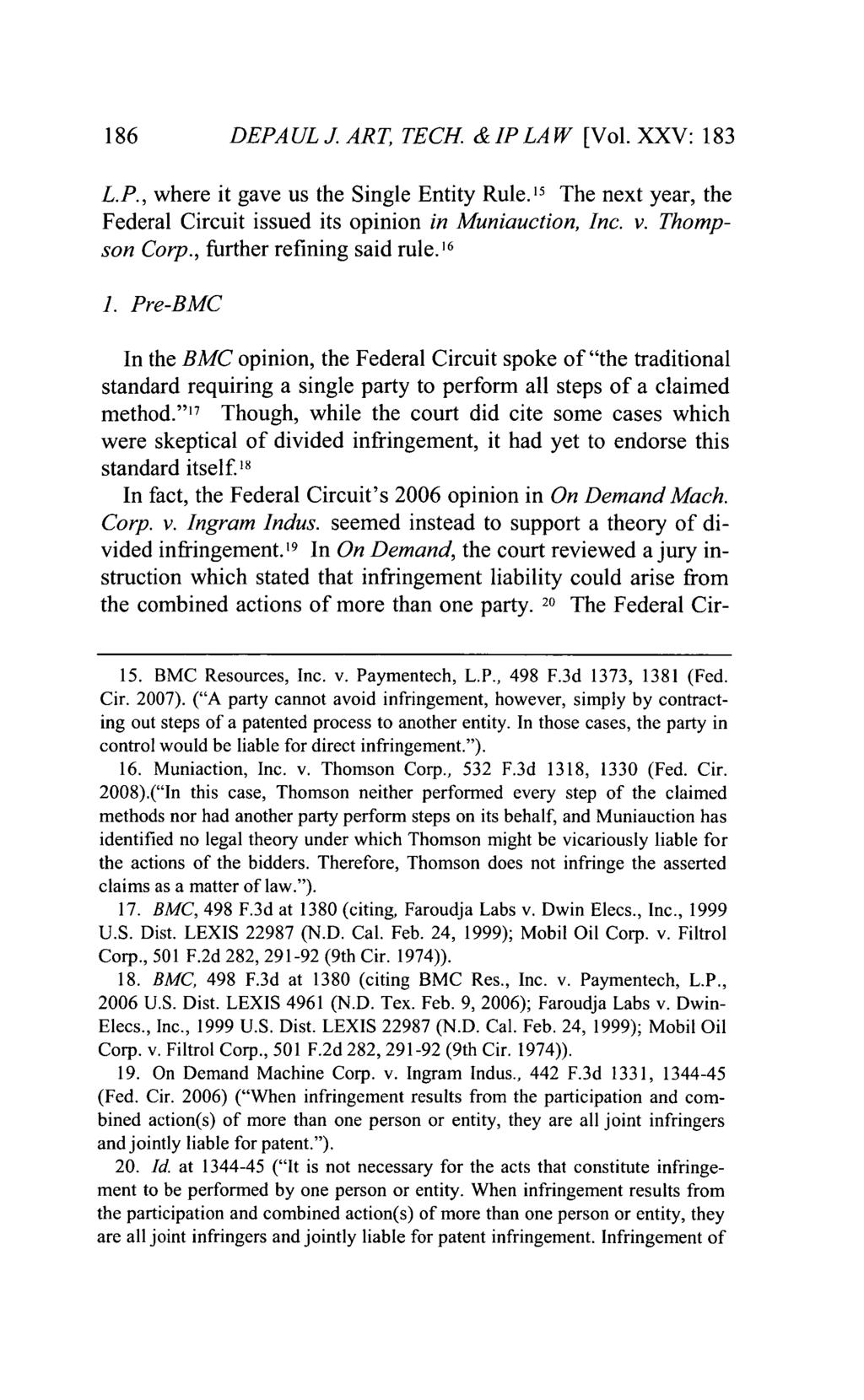 DePaul Journal of Art, Technology & Intellectual Property Law, Vol. 25, Iss. 1 [], Art. 6 DEPA UL J. ART, TECH. & IP LAW [Vol. XXV: 183 L.P., where it gave us the Single Entity Rule.