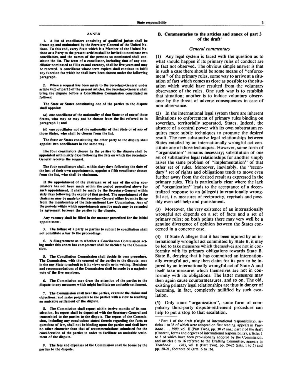 State responsibility ANNEX 1. A list of conciliators consisting of qualified jurists shall be drawn up and maintained by the Secretary-General of the United Nations.