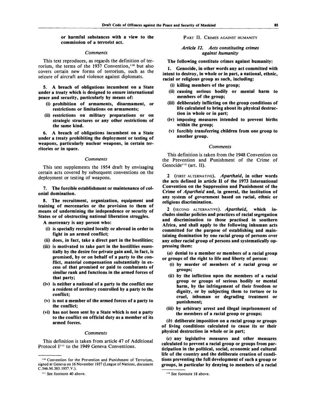 Draft Code of Offences against the Peace and Security of Mankind 85 or harmful substances with a view to the commission of a terrorist act.
