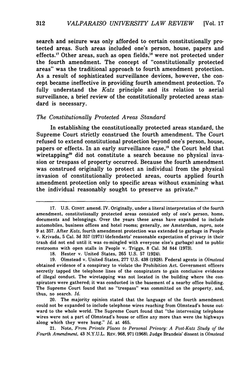 Valparaiso University Law Review, Vol. 17, No. 2 [1982], Art. 5 312 VALPARAISO UNIVERSITY LAW REVIEW [Vol. 17 search and seizure was only afforded to certain constitutionally protected areas.