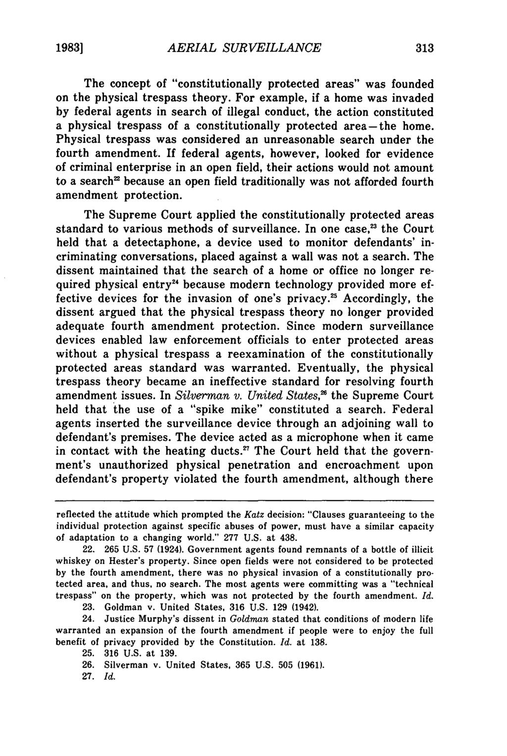 1983] Horvath: Fourth Amendment Implications of Warrantless Aerial Surveillance AERIAL SURVEILLANCE The concept of "constitutionally protected areas" was founded on the physical trespass theory.
