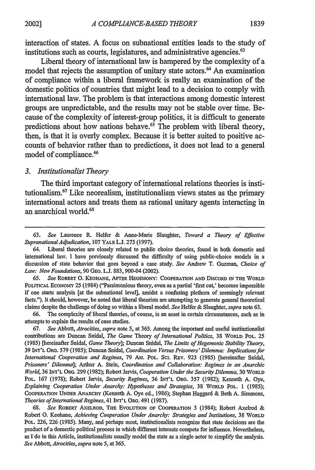 2002] A COMPLIANCE-BASED THEORY 1839 interaction of states. A focus on subnational entities leads to the study of institutions such as courts, legislatures, and administrative agencies.