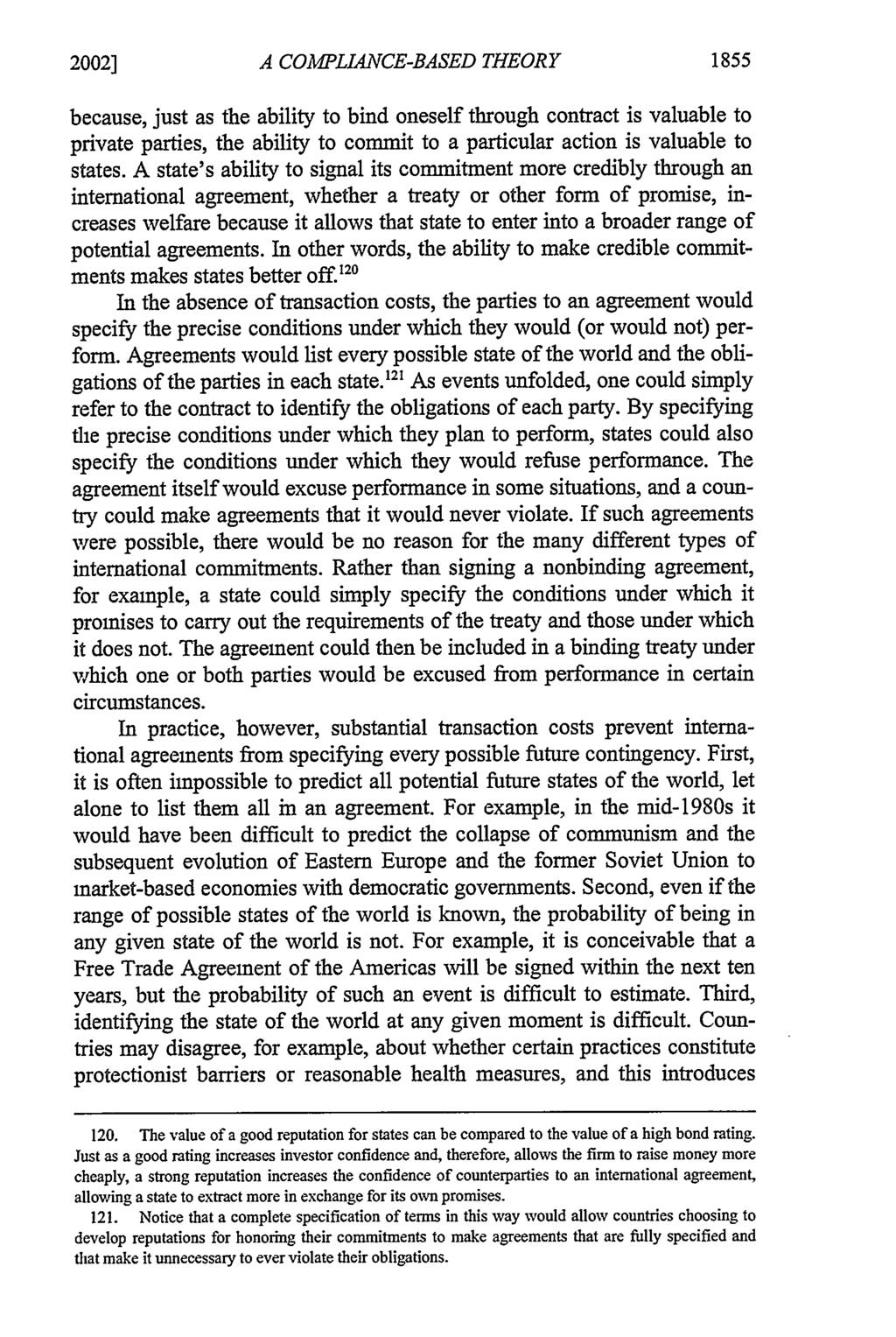 2002] A COMPLIANCE-BASED THEORY 1855 because, just as the ability to bind oneself through contract is valuable to private parties, the ability to commit to a particular action is valuable to states.