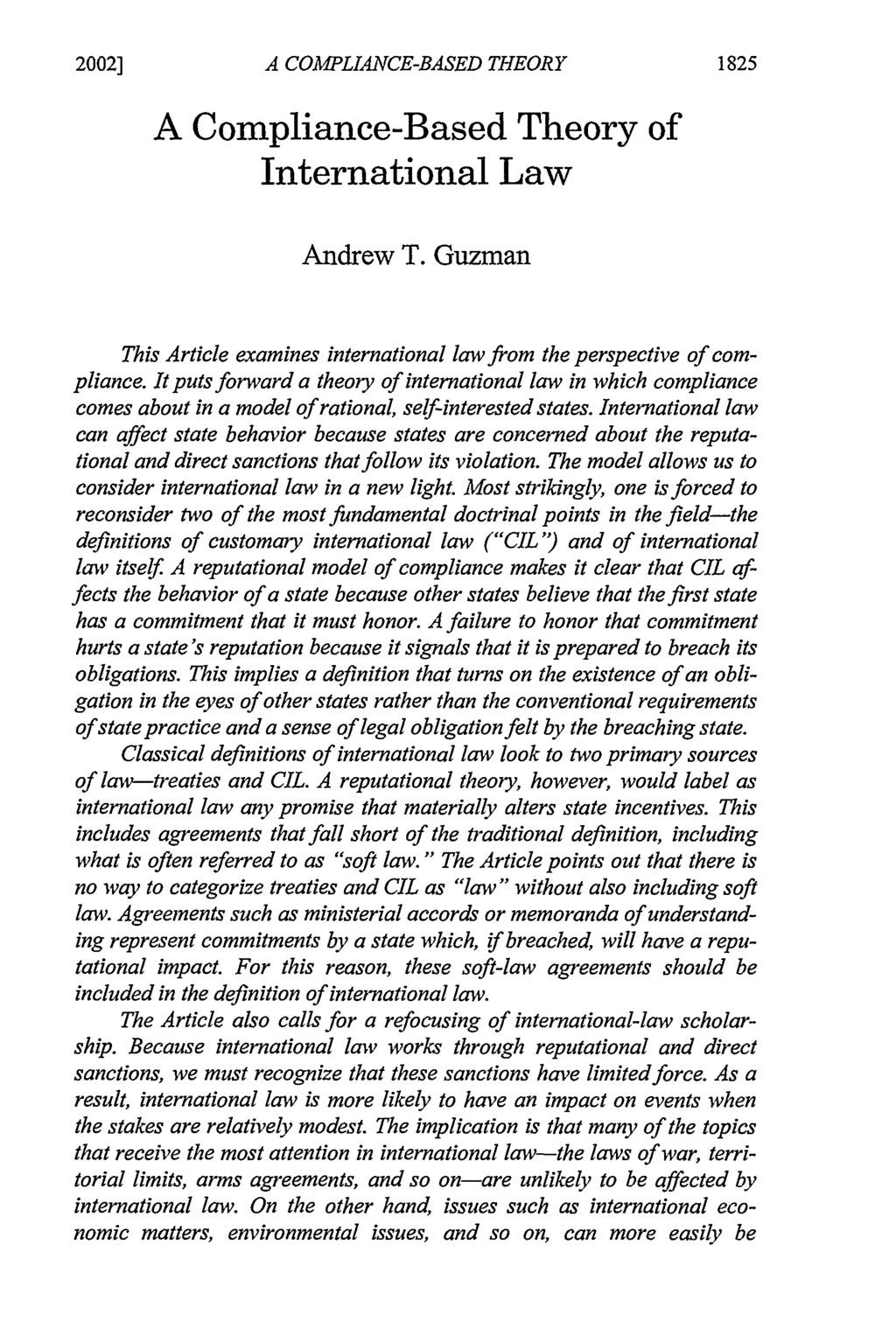 2002] A COMPLIANCE-BASED THEORY 1825 A Compliance-Based Theory of International Law Andrew T. Guzman This Article examines international law from the perspective of compliance.