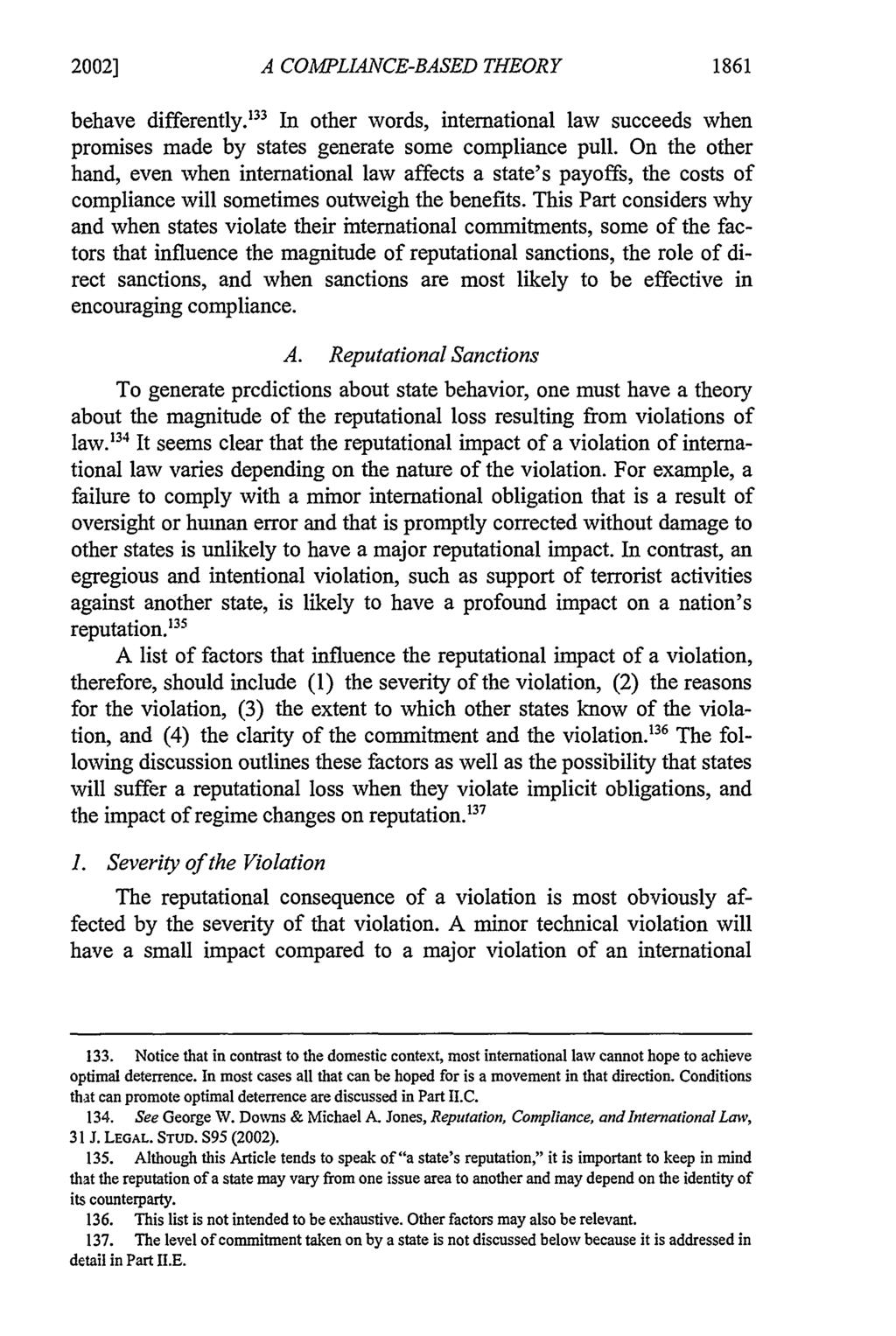 2002] A COMPLIANCE-BASED THEORY behave differently.' 33 In other words, international law succeeds when promises made by states generate some compliance pull.